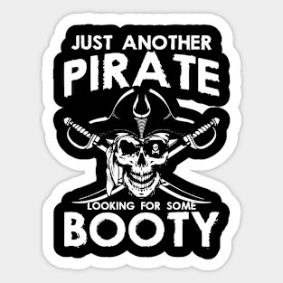 Just Another Pirate Looking For Some Booty Themed Sayings Sticker